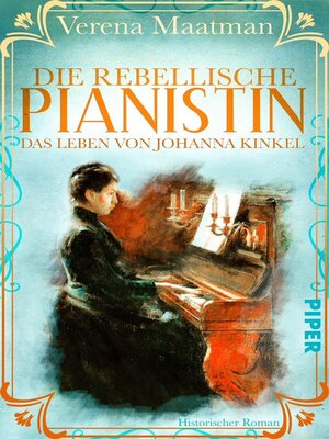 cover image of Die rebellische Pianistin. Das Leben von Johanna Kinkel